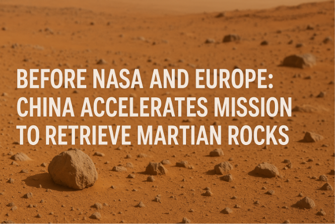 قبل ناسا وأوروبا: الصين تُسرّع مهمتها لاسترجاع صخور المريخ